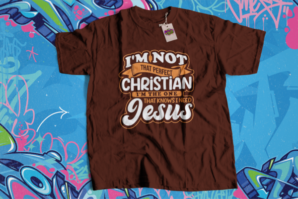 I'm Not That Perfect Christian T Shirt